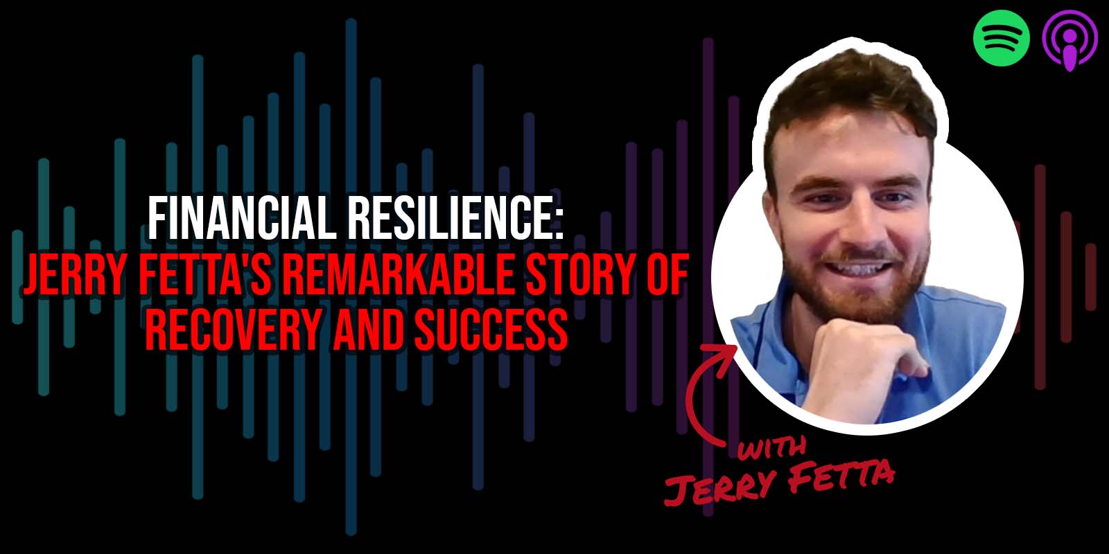 Financial Resilience: Jerry Fetta’s Remarkable Story of Recovery and Success