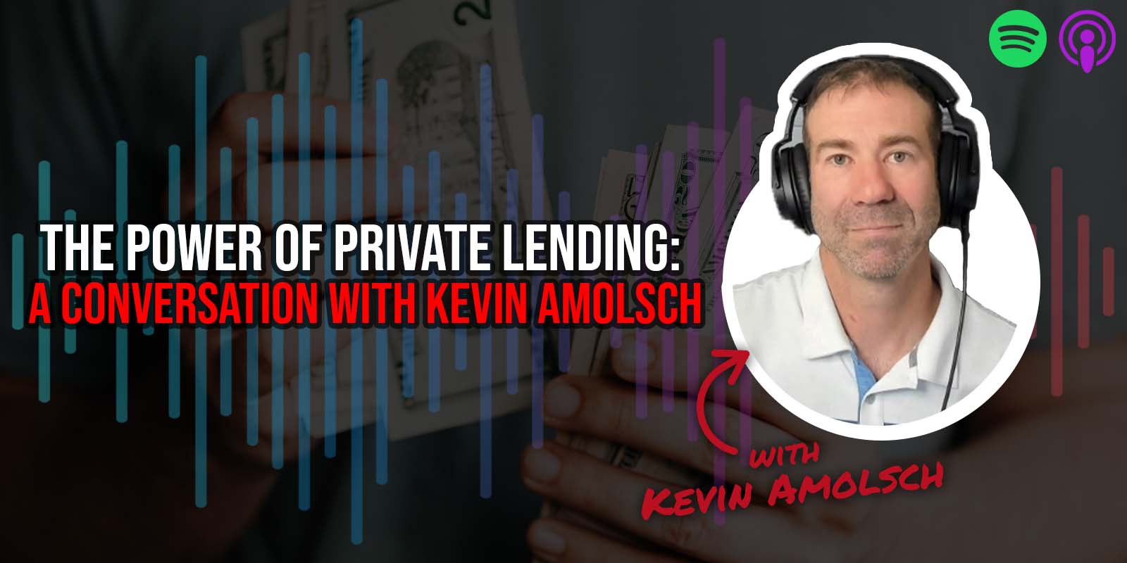 The Power of Private Lending: A Conversation with Kevin Amolsch