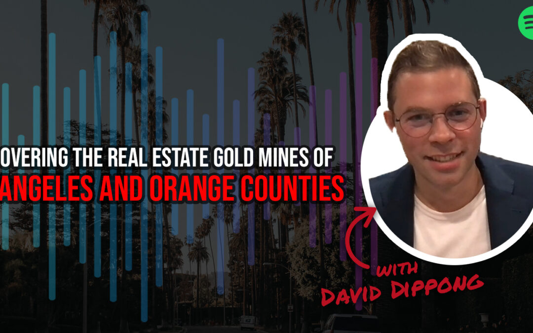 Discovering the Real Estate Gold Mines of Los Angeles and Orange Counties