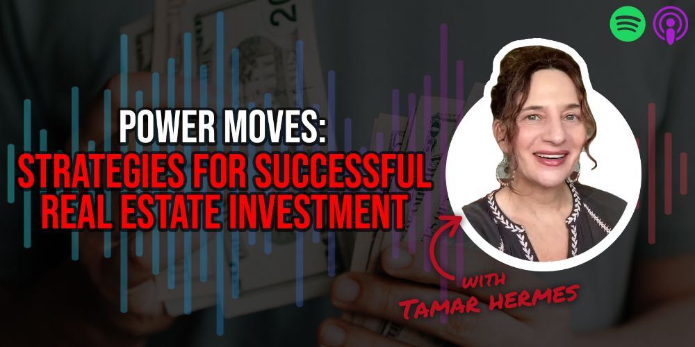 Power Moves: Strategies for Successful Real Estate Investment
